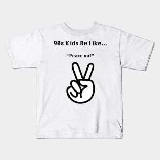 90s Kids Be Like #6 Kids T-Shirt